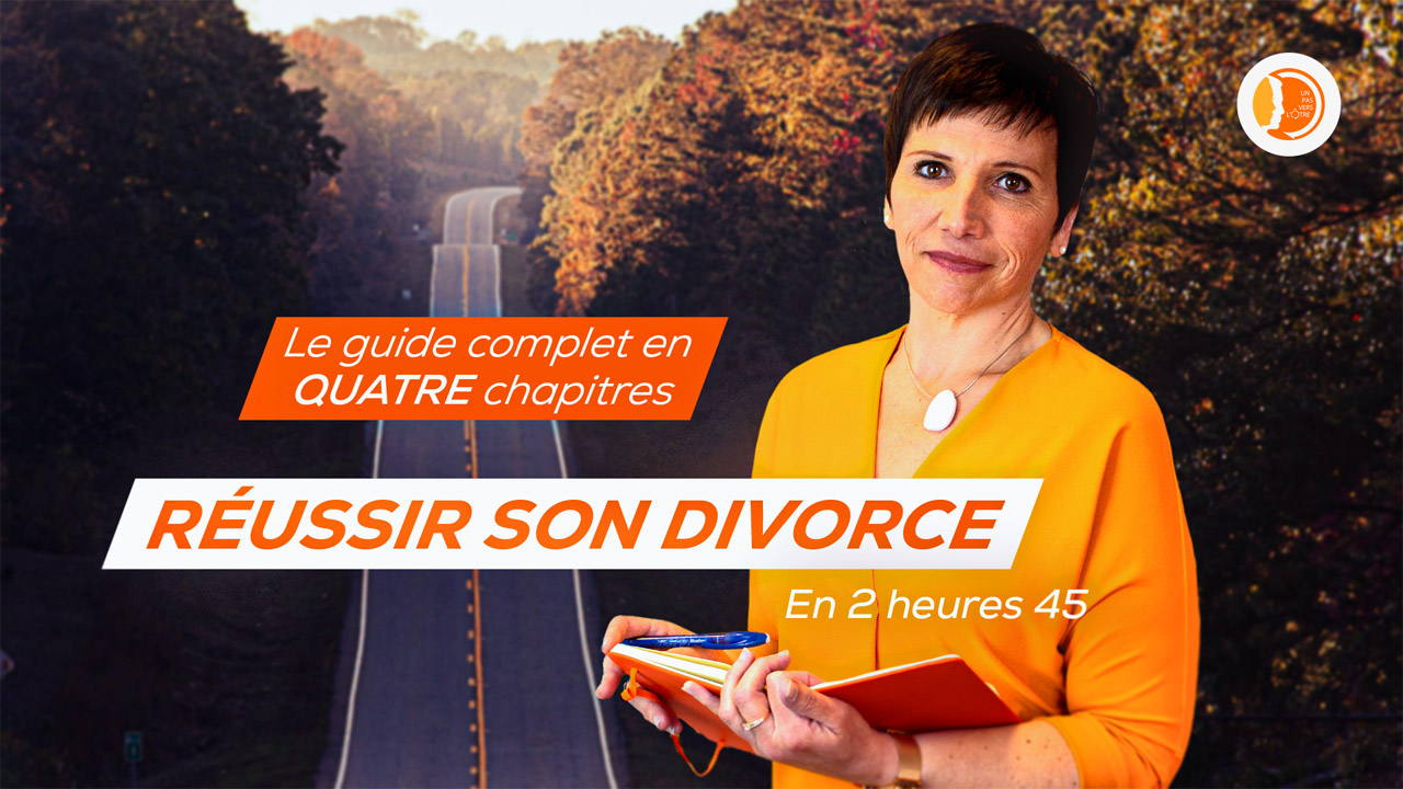 Accompagnement global RÉUSSIR SON DIVORCE, SA SÉPARATION